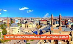 Sivas’ta Hangi Şehirden Daha Çok İnsan Var? Sonuç Şaşırtıcı!