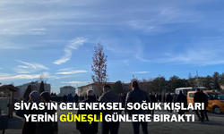 Sivas'ın Geleneksel Soğuk Kışları Yerini Güneşli Günlere Bıraktı