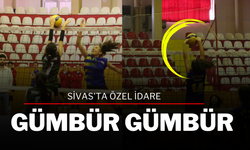 Sivas'ta Özel İdare Gümbür Gümbür