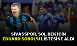 Sivasspor, Sol Bek İçin Eduard Sobol’u Listesine Aldı