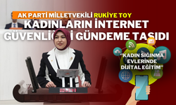 AK Parti Milletvekili Rukiye Toy, Kadınların İnternet Güvenliğini Gündeme Taşıdı