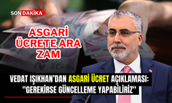 Vedat Işıkhan’dan Asgari Ücret Açıklaması: "Gerekirse Güncelleme Yapabiliriz"