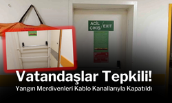 Yangın Merdivenleri Kablo Kanallarıyla Kapatıldı, Vatandaşlar Tepkili