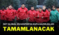 Net Global Sivasspor’da Kupa Hazırlıkları Tamamlanacak