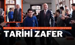 Kıvanç Yıldıztepe, Roma Yolunda! Selçuk Anadolu Lisesi’nden Tarihi Zafer