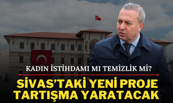 Kadın İstihdamı mı, Temizlik mi? Sivas’taki Yeni Proje Tartışma Yaratacak