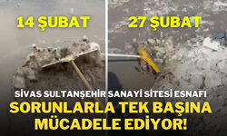 Sivas Sultanşehir Sanayi Sitesi Esnafı, Sorunlarla Tek Başına Mücadele Ediyor!