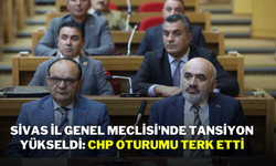 Sivas İl Genel Meclisi'nde Tansiyon Yükseldi: CHP Oturumu Terk Etti