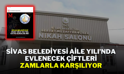 Sivas Belediyesi Aile Yılı’nda Evlenecek Çiftleri Zamlarla Karşılıyor