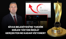 Sivas Belediyesi’ne Takdim Edilen ‘Vizyon Ödülü’ Gerçekten Ne Kadar Vizyoner?