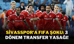 Sivasspor'a FIFA Şoku: 3 Dönem Transfer Yasağı!