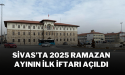 Sivas’ta 2025 Ramazan Ayının İlk İftarı Açıldı