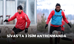 Sivas’ta 3 İsim Antrenmanda