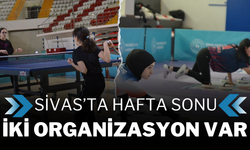 Sivas’ta Hafta Sonu İki Organizasyon Var