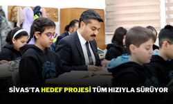 Sivas’ta HEDEF Projesi tüm hızıyla sürüyor