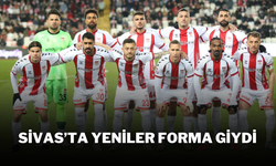 Sivas’ta Yeniler Forma Giydi