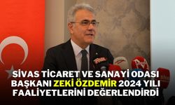 Sivas Ticaret ve Sanayi Odası Başkanı Zeki Özdemir, 2024 Yılı Faaliyetlerini Değerlendirdi