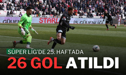 Süper Lig’de 25. Haftada 26 Gol Atıldı