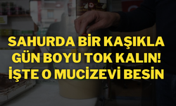 Sahurda Bir Kaşıkla Gün Boyu Tok Kalın! İşte O Mucizevi Besin