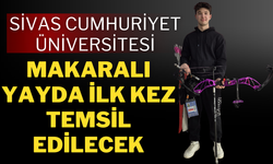 Sivas Cumhuriyet Üniversitesi Makaralı Yayda İlk Kez Temsil Edilecek