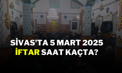 Sivas'ta 5 Mart 2025 İftar Saat Kaçta?