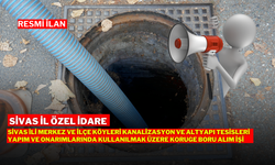 SİVAS İL ÖZEL İDARE SİVAS İLİ MERKEZ VE İLÇE KÖYLERİ KANALİZASYON VE ALTYAPI TESİSLERİ YAPIM VE ONARIM