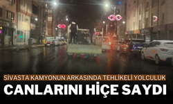 Sivasta Kamyonun Arkasında Tehlikeli Yolculuk: Canlarını Hiçe Saydı!