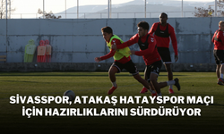 Sivasspor, Atakaş Hatayspor Maçı İçin Hazırlıklarını Sürdürüyor