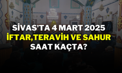 Sivas'ta 4 Mart 2025 İftar,Teravih ve Sahur Saat Kaçta?