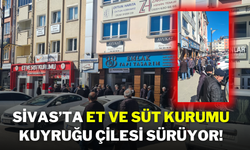 Sivas’ta Et ve Süt Kurumu Kuyruğu Çilesi Sürüyor!