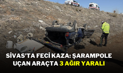 Sivas’ta Feci Kaza: Şarampole Uçan Araçta 3 Ağır Yaralı