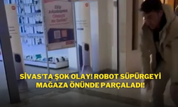 Sivas'ta Şok Olay! Robot Süpürgeyi Mağaza Önünde Parçaladı!