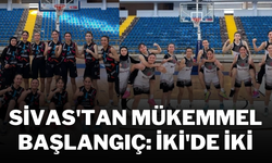 "Sivas'tan Mükemmel Başlangıç: İki'de İki!"