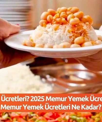 Memur Yemek Ücretleri? 2025 Memur Yemek Ücretleri Açıklandı! Memur Yemek Ücretleri Ne Kadar?