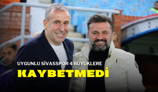 Uygunlu Sivasspor 4 Büyüklere Kaybetmedi