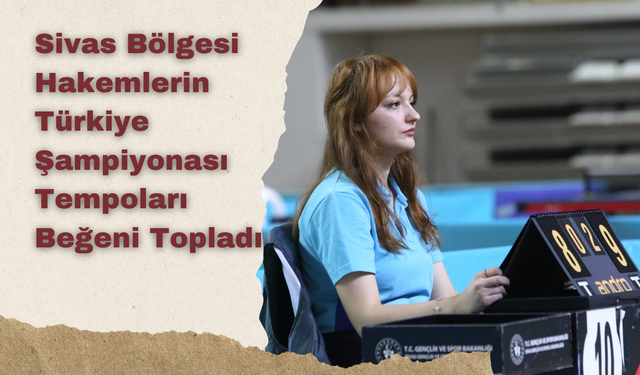 Sivas Bölgesi Hakemlerin Türkiye Şampiyonası Tempoları Beğeni Topladı