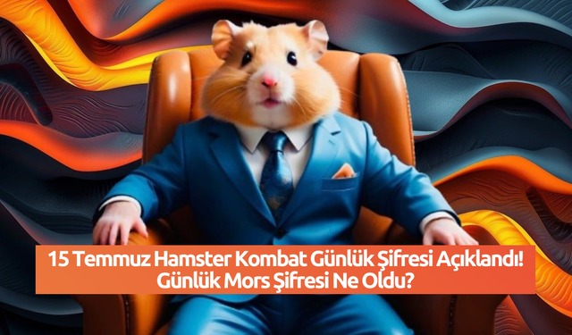 15 Temmuz Hamster Kombat Günlük Şifresi Açıklandı! Günlük Mors Şifresi Ne Oldu?