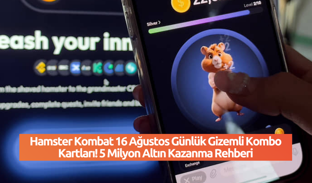 Hamster Kombat 16 Ağustos Günlük Gizemli Kombo Kartları! 5 Milyon Altın Kazanma Rehberi