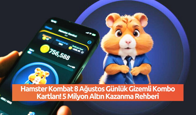 Hamster Kombat 8 Ağustos Günlük Gizemli Kombo Kartları! 5 Milyon Altın Kazanma Rehberi