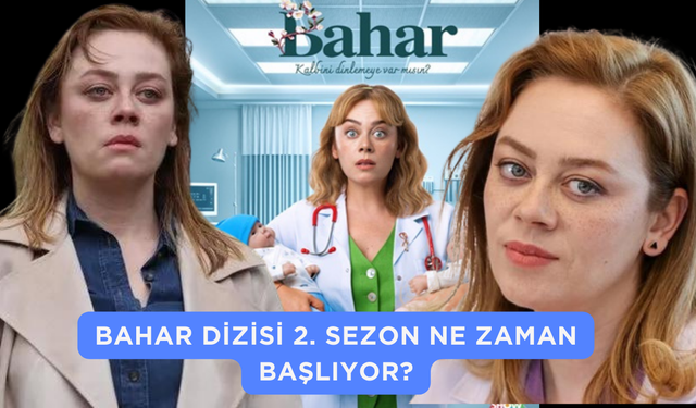 Bahar Dizisi 2. Sezon Ne Zaman Başlıyor?