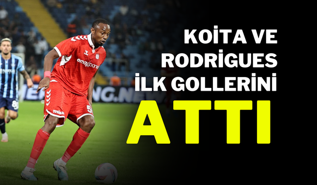 Koita ve Rodrigues İlk Gollerini Attı