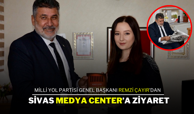 Milli Yol Partisi Genel Başkanı Remzi Çayır’dan Sivas Medya Center’a Ziyaret