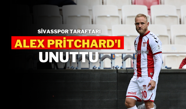 Sivasspor Taraftarı Alex Pritchard'ı Unuttu