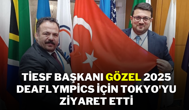 TİESF Başkanı Gözel, 2025 Deaflympics için Tokyo'yu Ziyaret Etti