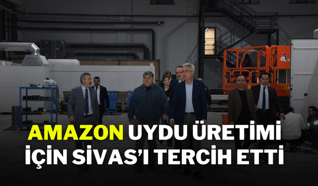 Amazon, Uydu Üretimi İçin Sivas’ı Tercih Etti