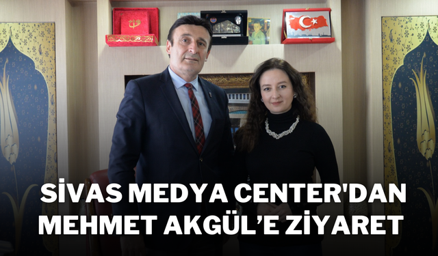 Sivas Medya Center'dan Mehmet Akgül’e Ziyaret