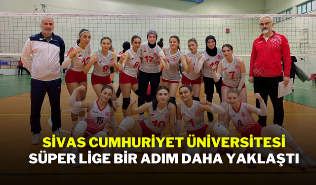 Sivas Cumhuriyet Üniversitesi Süper Lige Bir Adım Daha Yaklaştı