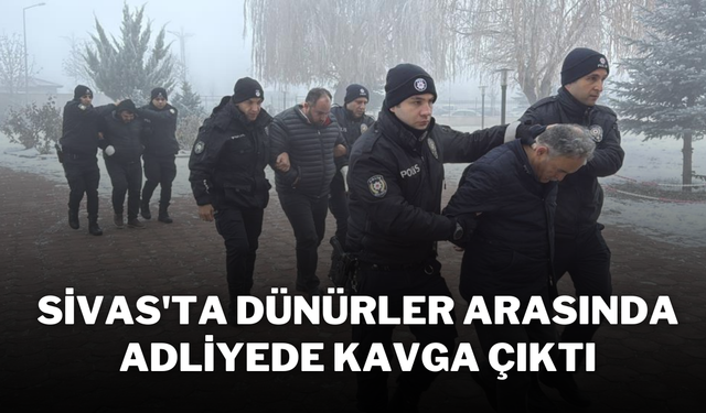 Sivas'ta Dünürler Arasında Adliyede Kavga Çıktı