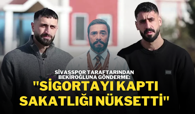 Sivasspor Taraftarından Bekiroğluna Gönderme: ''Sigortayı Kaptı, Sakatlığı Nüksetti''