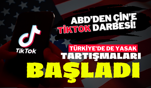 ABD’den Çin’e TikTok Darbesi! Türkiye’de de Yasak Tartışmaları Başladı